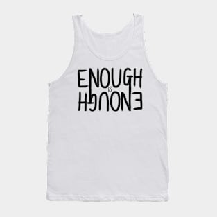 Enough is Enough Tank Top